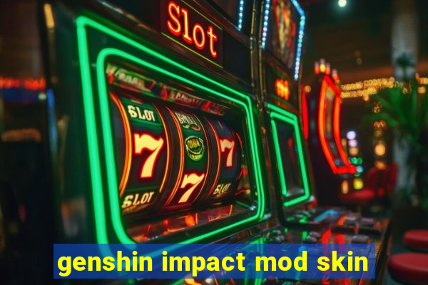 genshin impact mod skin